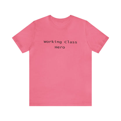 Working Class Hero- Left Wing Political T-Shirts